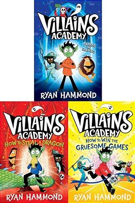 Villains Academy Collected Set: Villains Academy; How To Steal A Dragon; How To Win The Gruesome Games-..