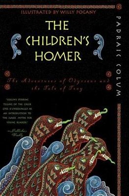The Children's Homer: The Adventures Of Odysseus And The Tale Of Troy-..