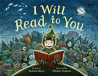 I Will Read To You: A Story About Books, Bedtime, And Monsters-..