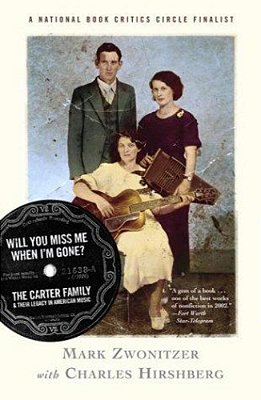 Will You Miss Me When I'm Gone?: The Carter Family & Their Legacy In American Music-..