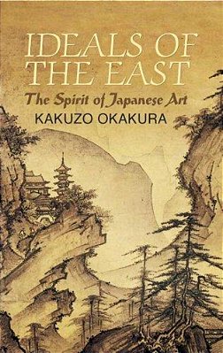 Ideals Of The East: The Spirit Of Japanese Art-..