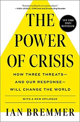 The Power Of Crisis: How Three Threats - And Our Response - Will Change The World-..