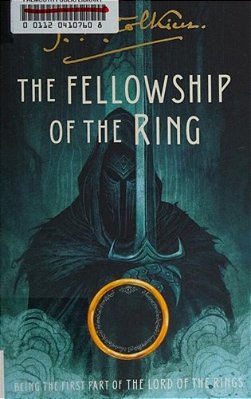 The Fellowship Of The Ring: Being The First Part Of The Lord Of The Rings-..