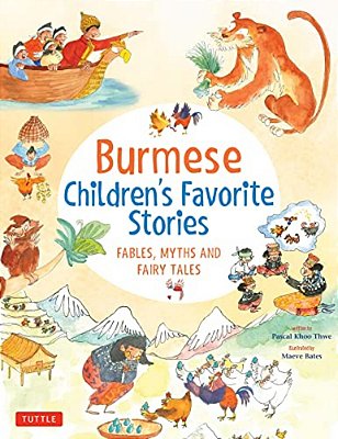 Burmese Children's Favorite Stories: Fables, Myths And Fairy Tales-..