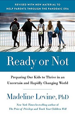 Ready Or Not: Preparing Our Kids To Thrive In An Uncertain And Rapidly Changing World-..