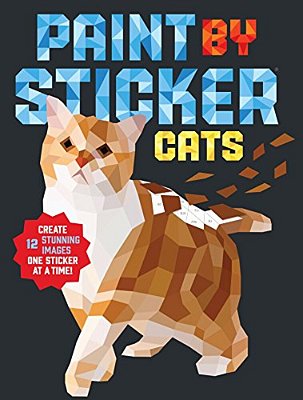 Paint By Sticker (Official): Cats: Create 12 Stunning Images One Sticker At A Time!-..