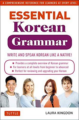 Essential Korean Grammar: Your Essential Guide To Speaking And Writing Korean Fluently!-..