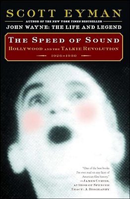 The Speed Of Sound: Hollywood And The Talkie Revolution 1926-1930-..