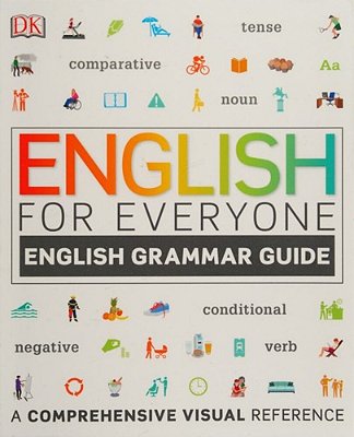 English For Everyone: English Grammar Guide: A Comprehensive Visual Reference-..