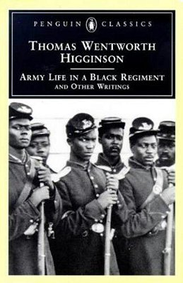 Army Life In A Black Regiment: And Other Writings-..