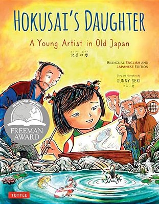 Hokusai's Daughter: A Young Artist In Old Japan - Bilingual English And Japanese Text-..