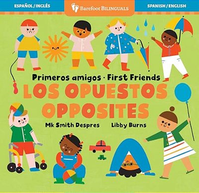 Primeros Amigos: Los Opuestos/First Friends: Opposites-..