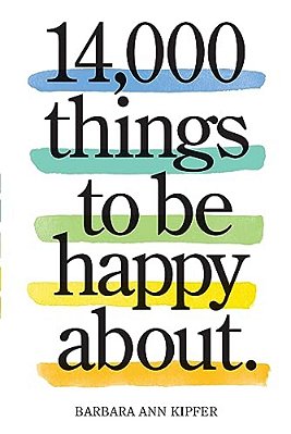 14,000 Things To Be Happy About.: Newly Revised And Updated-..