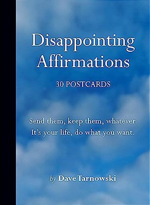 Disappointing Affirmations: 30 Postcards-..