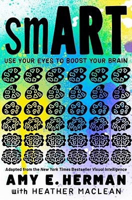 Smart: Use Your Eyes To Boost Your Brain (Adapted From The New York Times Bestseller Visual Intelligence)-..