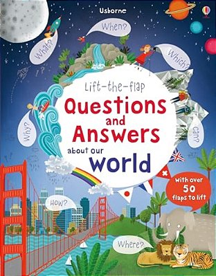 Lift-The-flap Questions And Answers About Our World-..