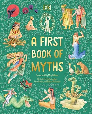 A First Book Of Myths: Uncover Tales Of Gods And Monsters-..
