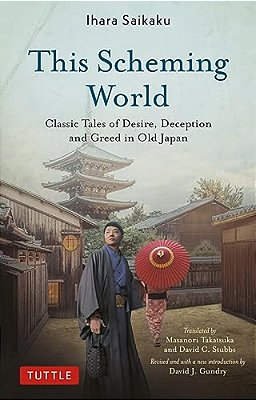This Scheming World: Classic Tales Of Desire, Deception And Greed In Old Japan-..