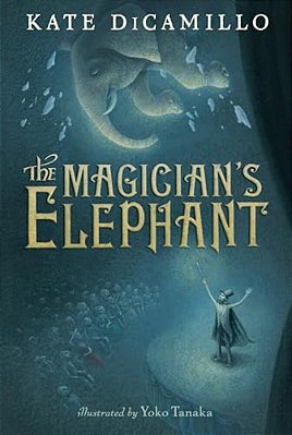 The Magician's Elephant: (A Tale Of Orphans, Fortune Tellers, Magic, And Mystery - An Illustrated Middle-Grade Fiction Novel For Kids Ages 8-13 In Gra-..