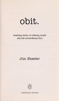 Obit.: Inspiring Stories Of Ordinary People Who Led Extraordinary Lives-..