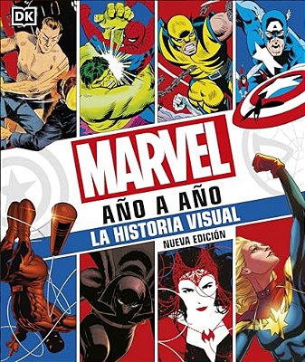 Marvel Año A Año (Marvel Year By Year): La Historia Visual-..