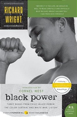 Black Power: Three Books From Exile: Black Power; The Color Curtain; And White Man, Listen!-..