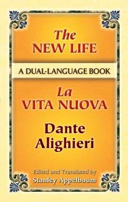 The New Life/La Vita Nuova: A Dual-Language Book-..