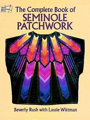 The Complete Book Of Seminole Patchwork-..