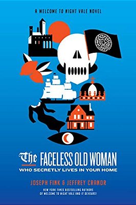 The Faceless Old Woman Who Secretly Lives In Your Home: A Welcome To Nightvale Novel-..