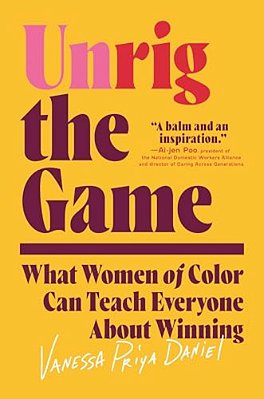 Unrig The Game: What Women Of Color Can Teach Everyone About Winning-..