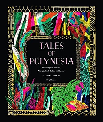 Tales Of Polynesia: Folktales From Hawai'I, New Zealand, Tahiti, And Samoa-..
