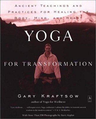 Yoga For Transformation: Ancient Teachings And Practices For Healing The Body, Mind, And Heart-..