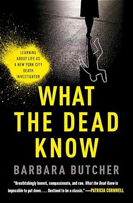 What The Dead Know: Learning About Life As A New York City Death Investigator-..