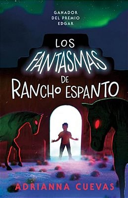 Los Fantasmas De Rancho Espanto/The Ghosts Of Rancho Espanto (Spanish Edition)-..
