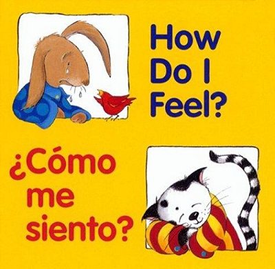 How Do I Feel?/¿cómo Me Siento?: Bilingual English-Spanish-..