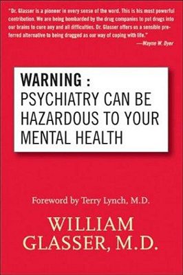 Warning: Psychiatry Can Be Hazardous To Your Mental Health-..