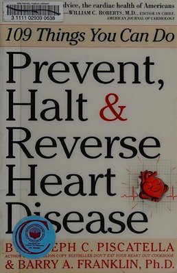 Prevent, Halt & Reverse Heart Disease: 109 Things You Can Do-..