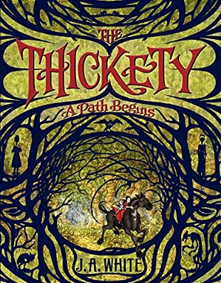 The Thickety: A Path Begins-..