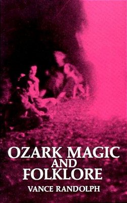 Ozark Magic And Folklore-..
