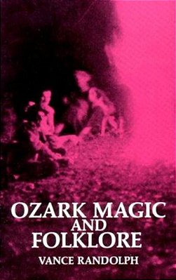 Ozark Magic And Folklore-..