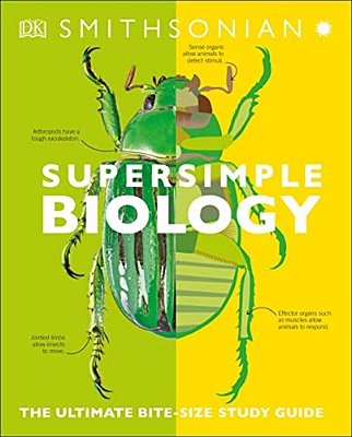 Super Simple Biology: The Ultimate Bitesize Study Guide-..