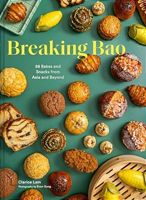 Breaking Bao: 88 Bakes And Snacks From Asia And Beyond-..