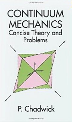 Continuum Mechanics: Concise Theory And Problems-..