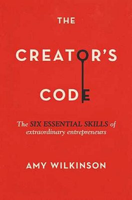 The Creator's Code: The Six Essential Skills Of Extraordinary Entrepreneurs-..