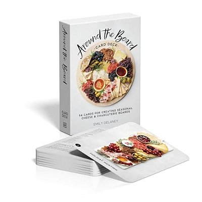 Around The Board Card Deck: 54 Cards For Creating Seasonal Cheese & Charcuterie Boards-..