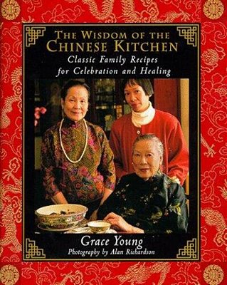 The Wisdom Of The Chinese Kitchen: Classic Family Recipes For Celebration And Healing-..
