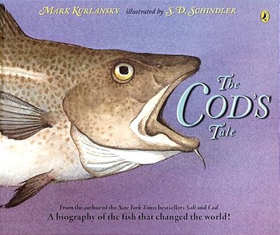 The Cod's Tale: A Biography Of The Fish That Changed The World!-..