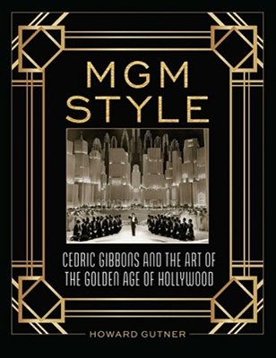 Mgm Style: Cedric Gibbons And The Art Of The Golden Age Of Hollywood-..