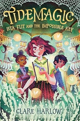 Tidemagic: Ista Flit And The Impossible Key-..