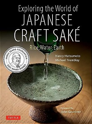 Exploring The World Of Japanese Craft Sake: Rice, Water, Earth-..